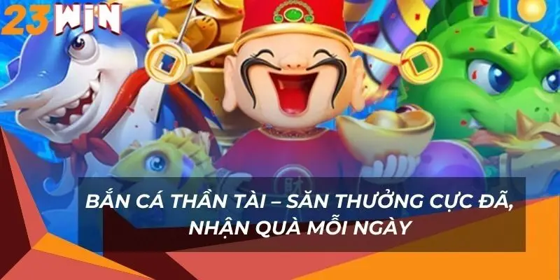 ban-ca-than-tai-san-thuong-cuc-da-nhan-qua-moi-ngay